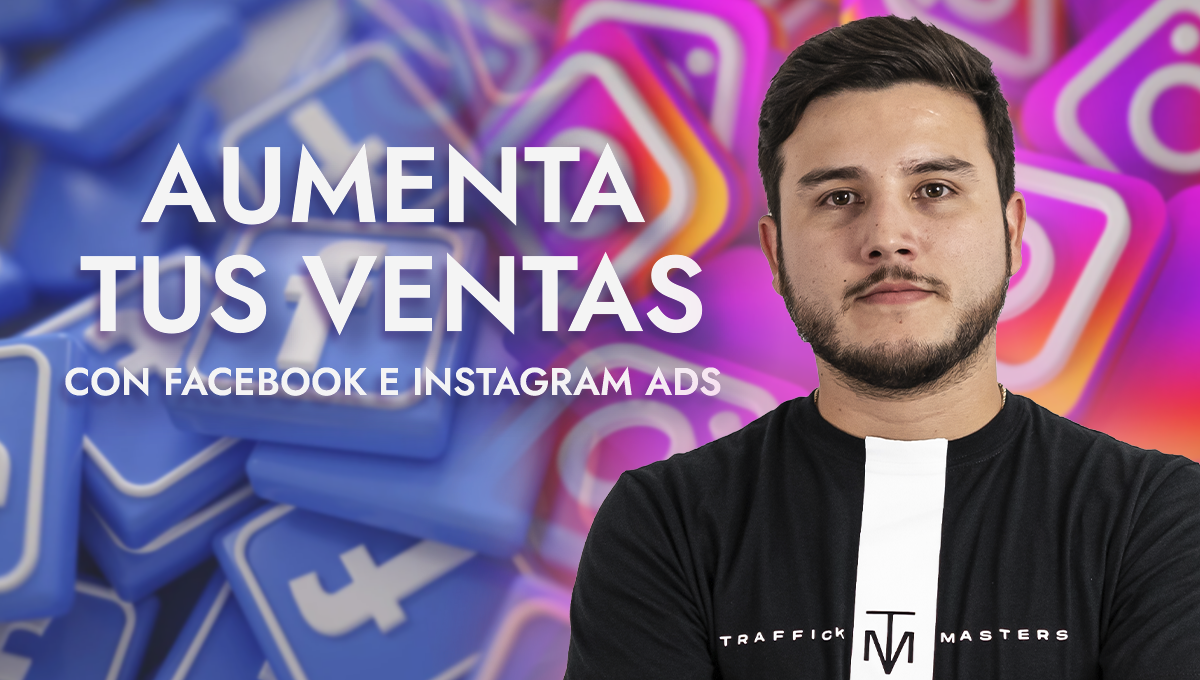 Aumenta tus ventas con Facebook e Instagram Ads