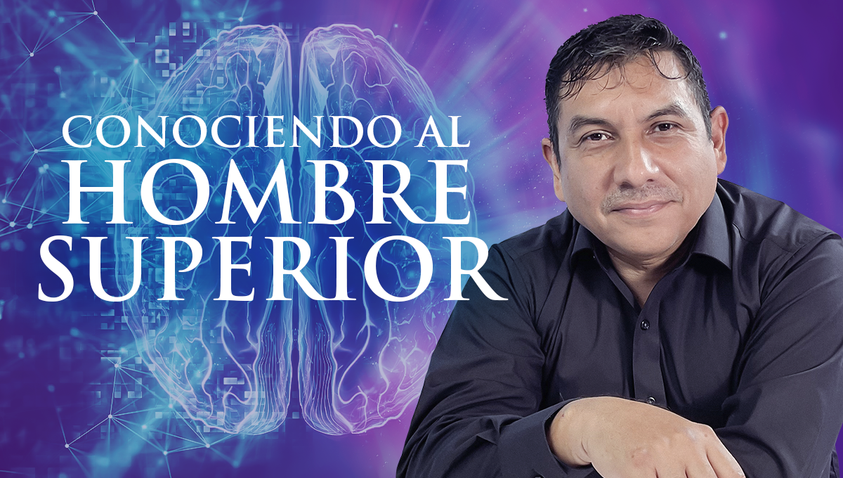 Conociendo al Hombre Superior