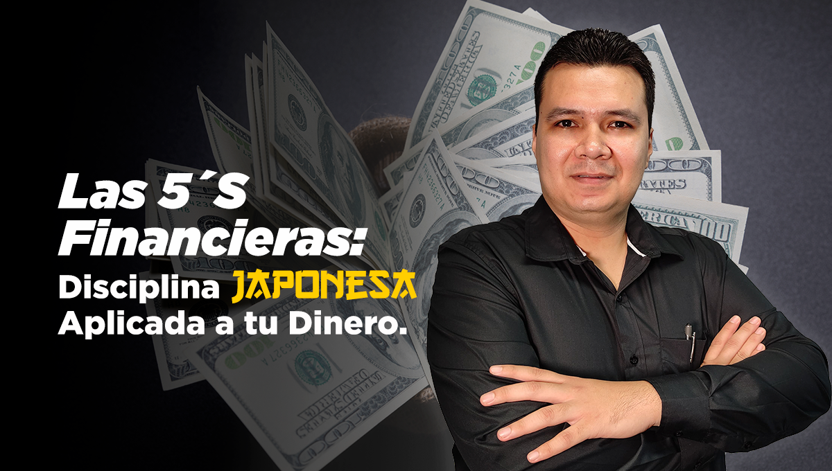 Las 5´S Financieras: Disciplina Japonesa Aplicada a tu Dinero.